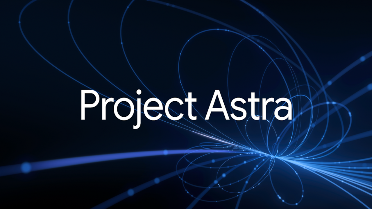 Google’dan Project Astra’nın Yeni Versiyonu Geldi!